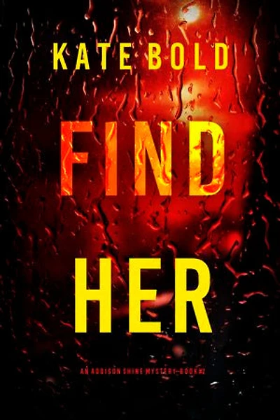 Find Her (An Addison Shine FBI Suspense Thriller—Book