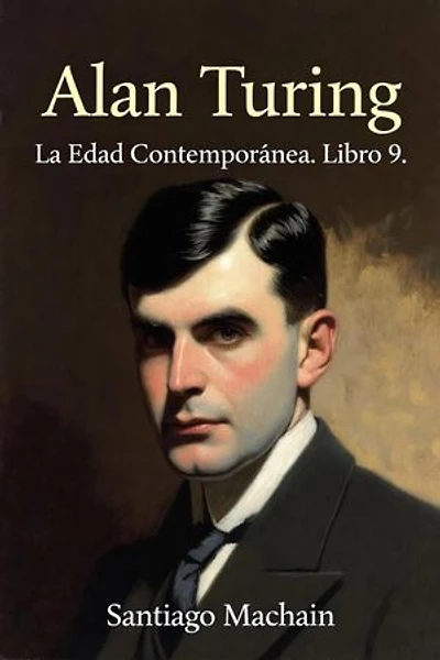 Alan Turing: La Edad Contemporánea, #9