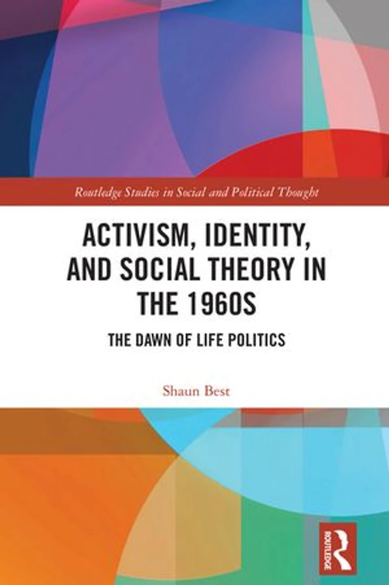 Activism, Identity, and Social Theory The 1960s: Dawn of Life Politics