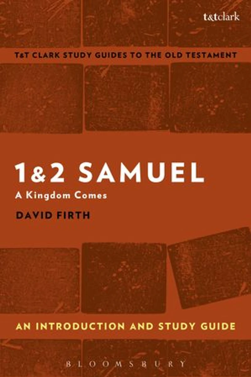 1 and 2 Samuel: An Introduction Study Guide: A Kingdom Comes