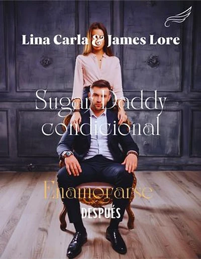 Sugar Daddy Condicional: Enamorarse después