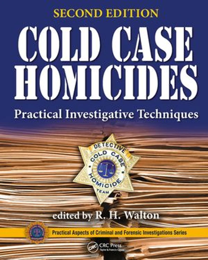 Cold Case Homicides: Practical Investigative Techniques