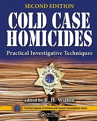 Cold Case Homicides: Practical Investigative Techniques
