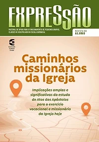 Caminhos missionários da igreja - Revista do aluno: Implicações amplas e significativas do estudo de Atos dos Apóstolos para o exercício vocacional e missionário da igreja hoje