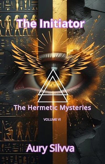The Initiator: THE HERMETIC MYSTERIES, #6