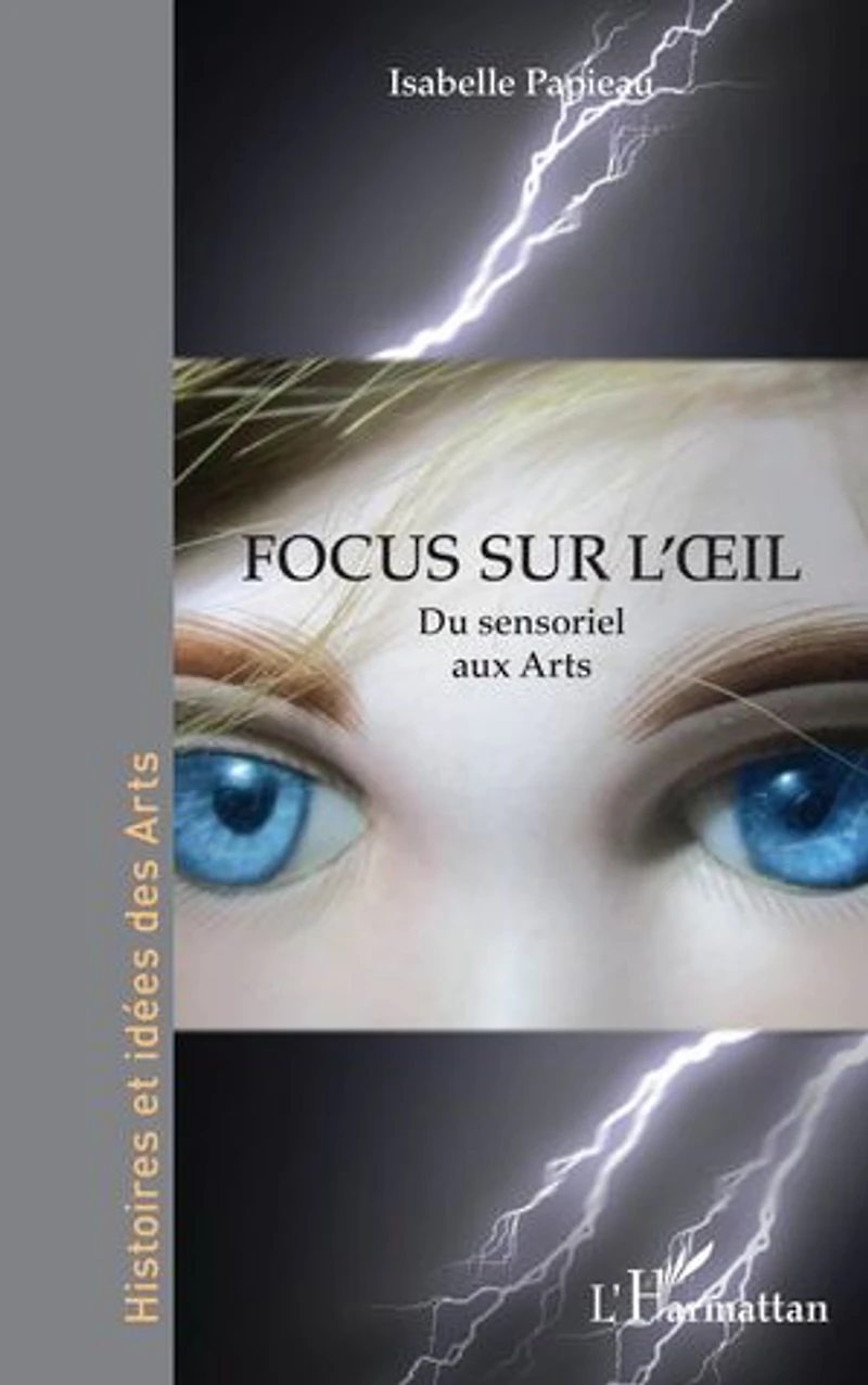 Focus sur l’oeil: Du sensoriel aux Arts