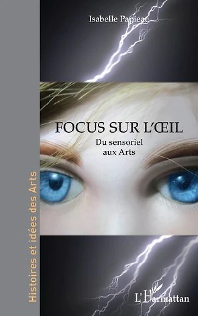 Focus sur l’oeil: Du sensoriel aux Arts