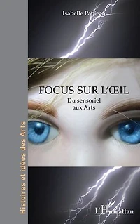 Focus sur l’oeil: Du sensoriel aux Arts