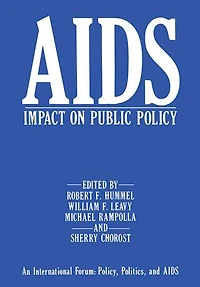 AIDS Impact on Public Policy: An International Forum: Policy, Politics, and