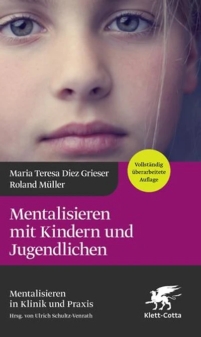 Mentalisieren mit Kindern und Jugendlichen (4. Aufl.) (Mentalisieren Klinik Praxis, Bd. 3)