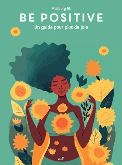 Be positive: un guide pour plus de joie