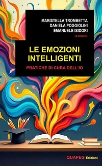 Le emozioni intelligenti: Pratiche di cura dell'io