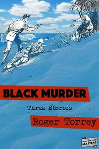Black Murder: Three Stories by Roger Torrey