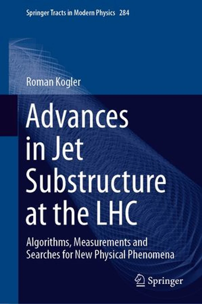Advances Jet Substructure at the LHC: Algorithms, Measurements and Searches for New Physical Phenomena
