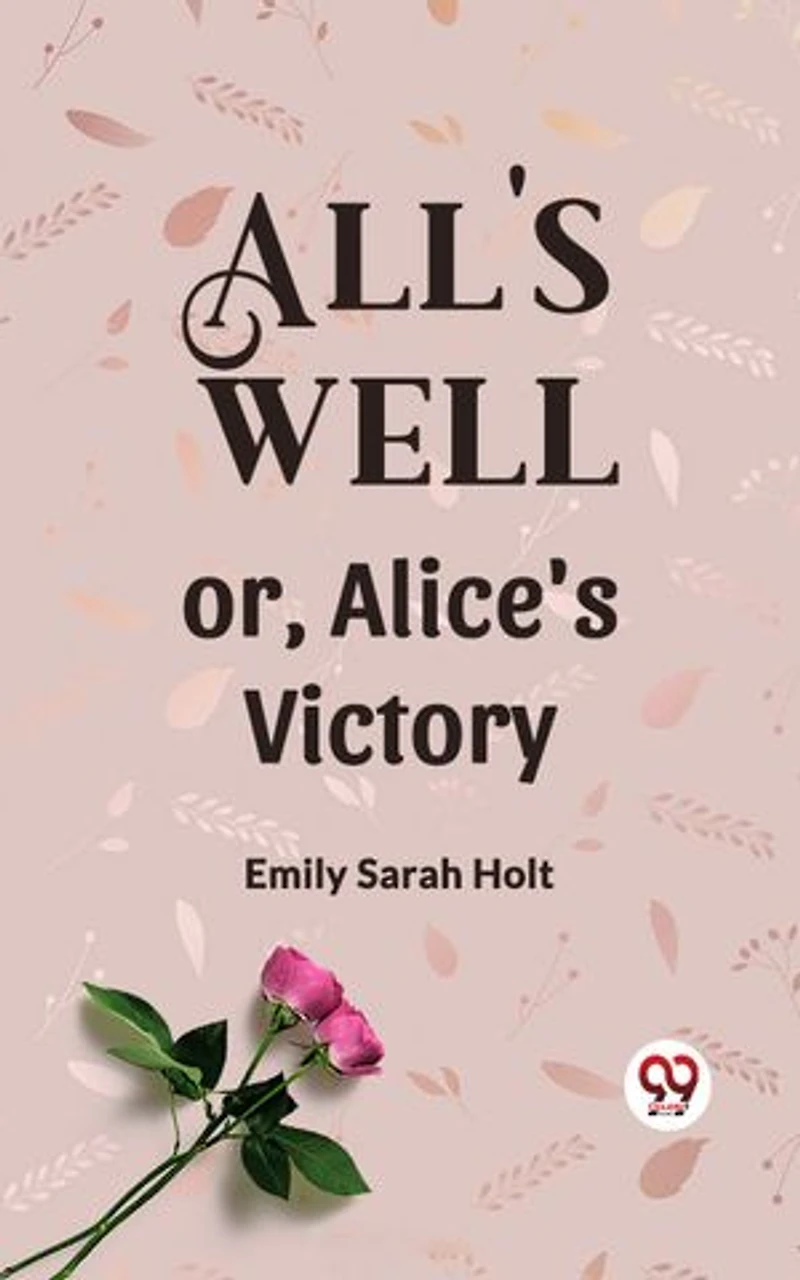 All's Well or, Alice's Victory