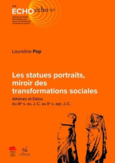 Les statues portraits, miroir des transformations sociales: Athènes et Délos du IIIe s. av. J.-C. au IIe s. apr. J.-C.