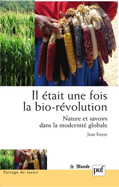 Il était une fois la bio-révolution : Nature et savoirs dans la modernité globale