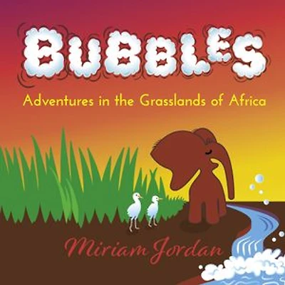 BUBBLES Adventures in the Grasslands of Africa