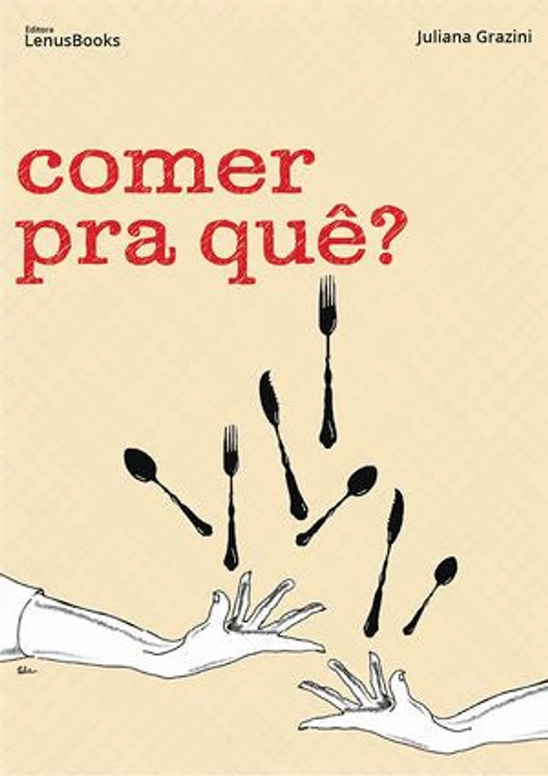 Comer Pra Quê?