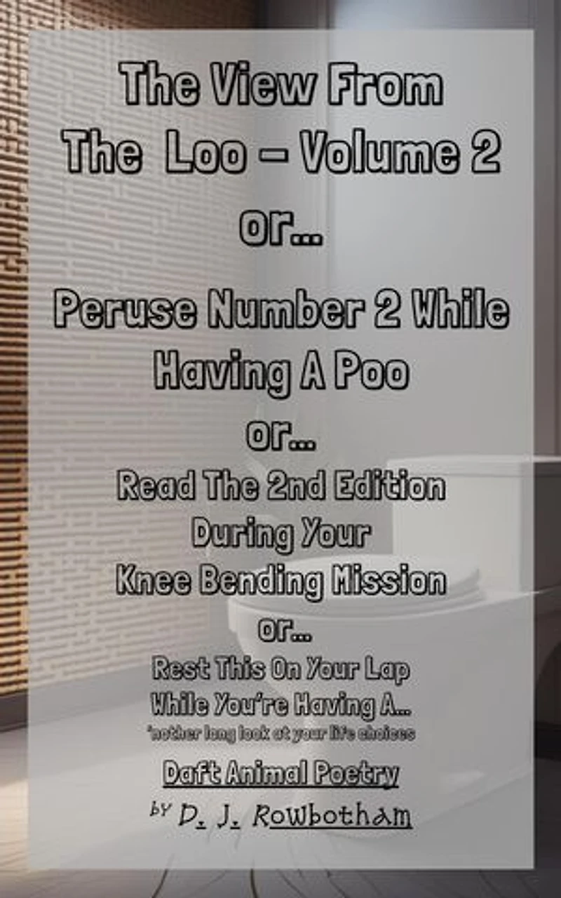 The View From The Loo - Volume 2 (Daft Animal Poetry)