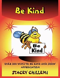Be Kind: Over 300 Ways to Be Kind & Show Appreciation