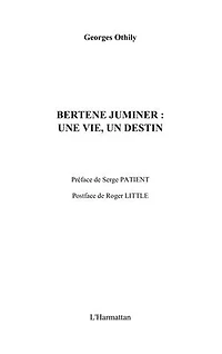 Bertène Juminer : une vie, un destin