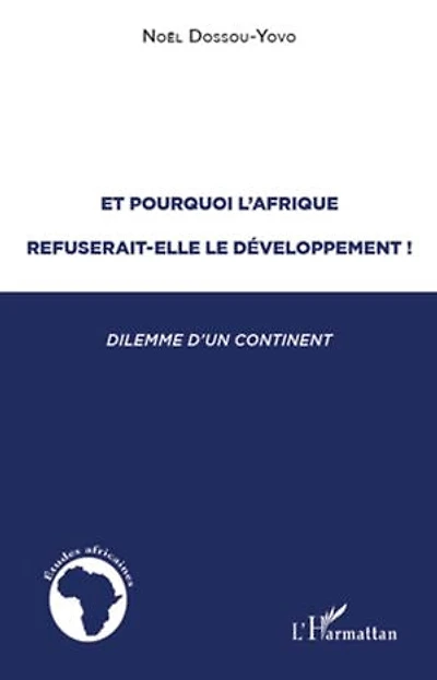 Et pourquoi l'afrique refuserait-elle le développement ? - d