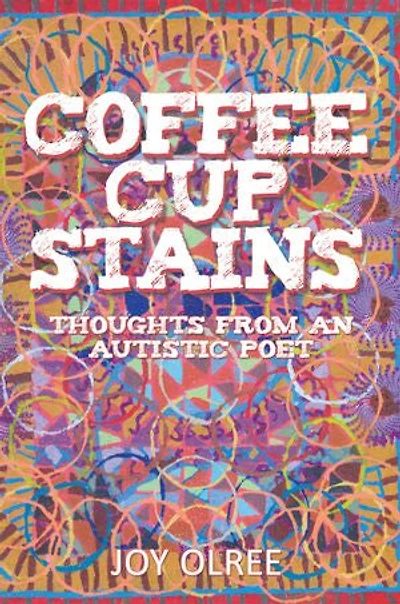 Coffee Cup Stains: Thoughts from an Autistic Poet