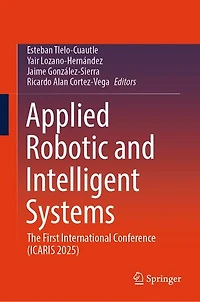 Applied Robotic and Intelligent Systems: The First International Conference (ICARIS 2025)
