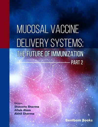 Mucosal Vaccine Delivery Systems: The Future of Immunization (Part 2