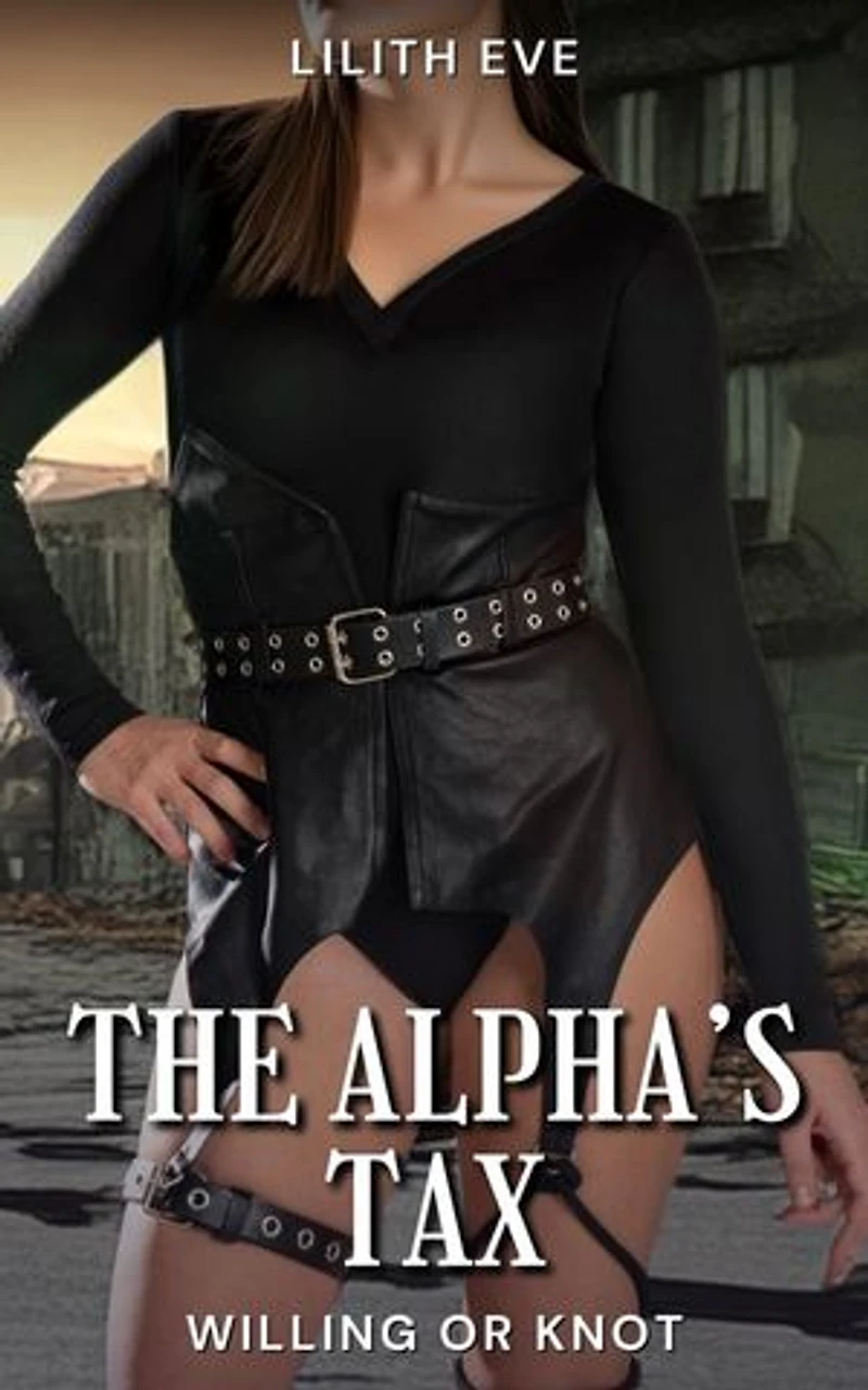 The Alpha’s Tax (Willing or Knot): Willing or Knot, #3