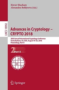 Advances Cryptology - CRYPTO 2018: 38th Annual International Conference, Santa Barbara, CA, USA, August 19-23, 2018, Proceedings, Part II