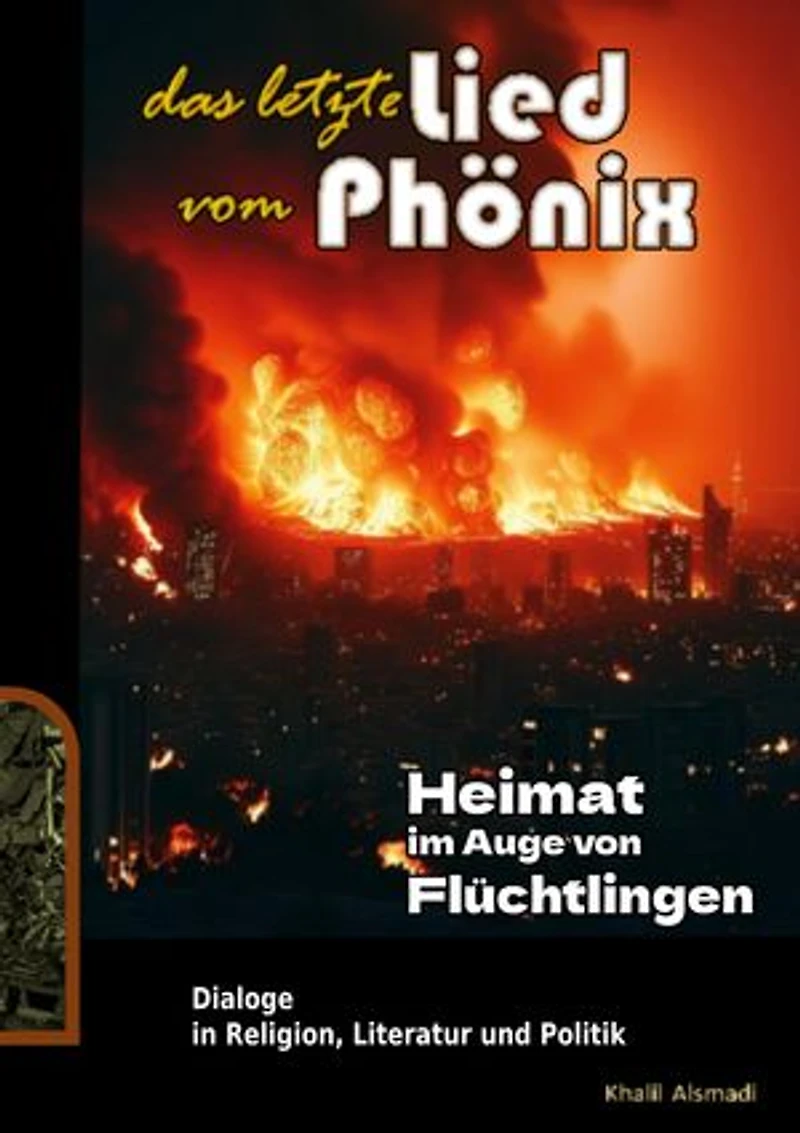Das letzte Lied vom Phönix: Heimat im Auge von Flüchtlingen