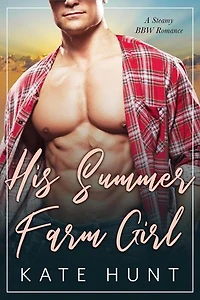 His Summer Farm Girl: The Man For Her, #7