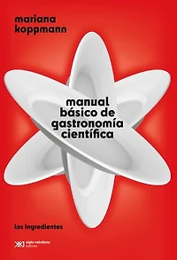 Manual básico de gastronomía científica: Los ingredientes
