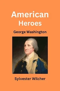 American Heroes: George Washington