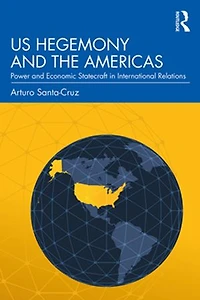 US Hegemony and the Americas: Power Economic Statecraft International Relations