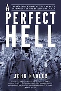 A Perfect Hell: the Forgotten Story of Canadian Commandos Second World War