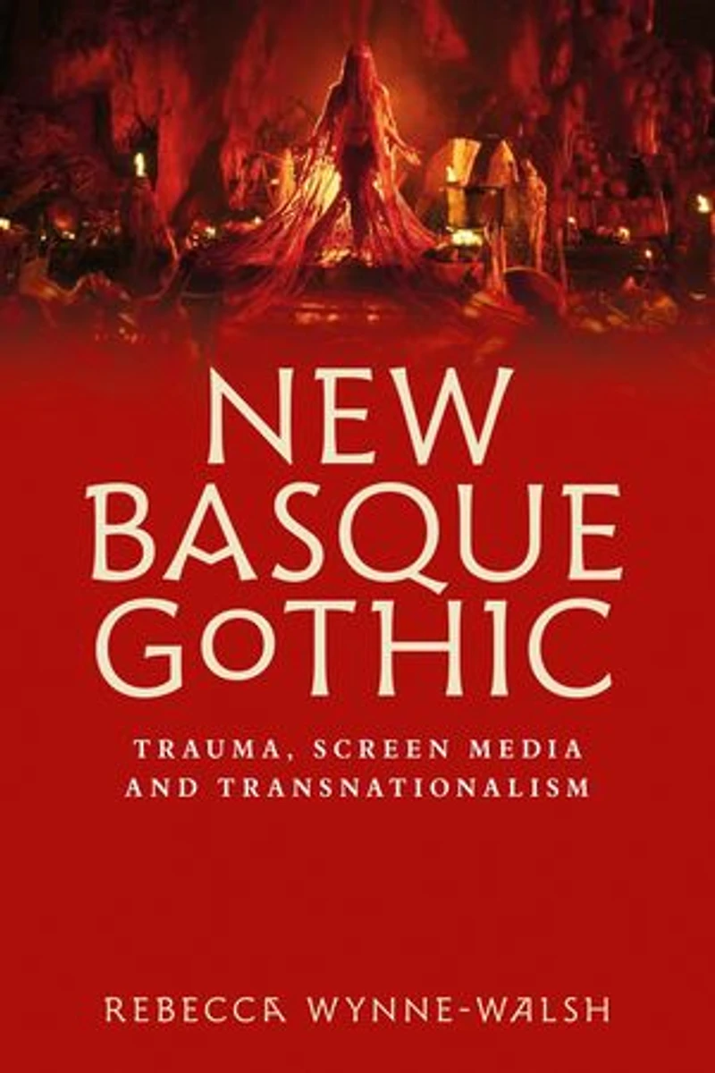 New Basque Gothic: Trauma, screen media and transnationalism