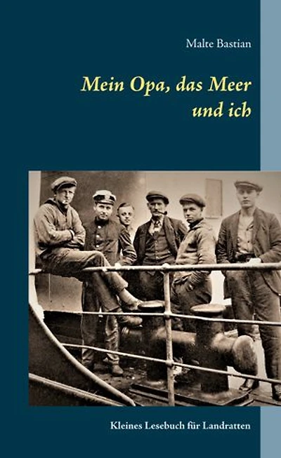 Mein Opa, das Meer und ich: Kleines Lesebuch für Landratten