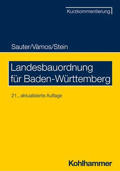 Landesbauordnung für Baden-Württemberg: Kurzkommentar mit weiteren für das Bauen wichtigen Vorschriften
