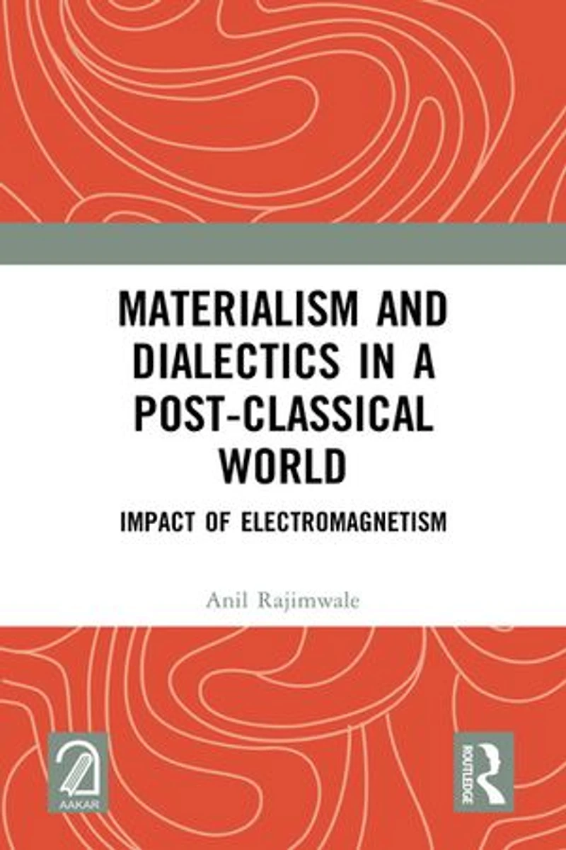 Materialism and Dialectics a Post-classical World: Impact of Electromagnetism