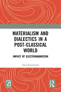 Materialism and Dialectics a Post-classical World: Impact of Electromagnetism
