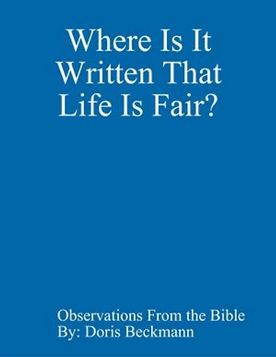 Where Is It Written That Life Is Fair?