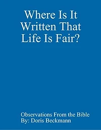 Where Is It Written That Life Is Fair?