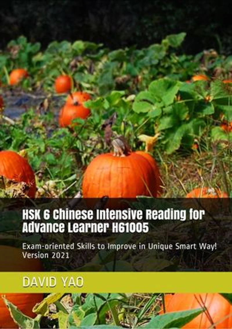 HSK 6 Intensive Reading for Advance Learner V2009 H61005 汉语水平考试六级模拟考题: Exam-oriented Skills to Improve in Unique Smart Way! Version 2021 考题精讲及阅读技巧