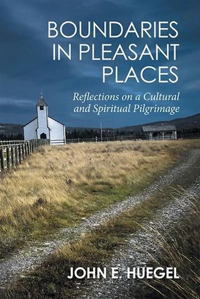 Boundaries Pleasant Places: Reflections on a Cultural and Spiritual Pilgrimage