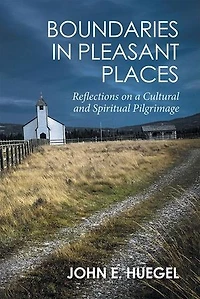 Boundaries Pleasant Places: Reflections on a Cultural and Spiritual Pilgrimage