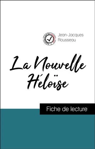 Analyse de l'œuvre : La Nouvelle Héloise (résumé et fiche de lecture plébiscités par les enseignants sur fichedelecture.fr)