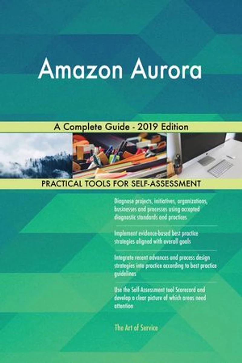 Amazon Aurora A Complete Guide - 2019 Edition